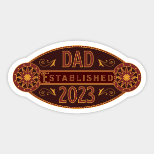 Dad established 2023 Sticker